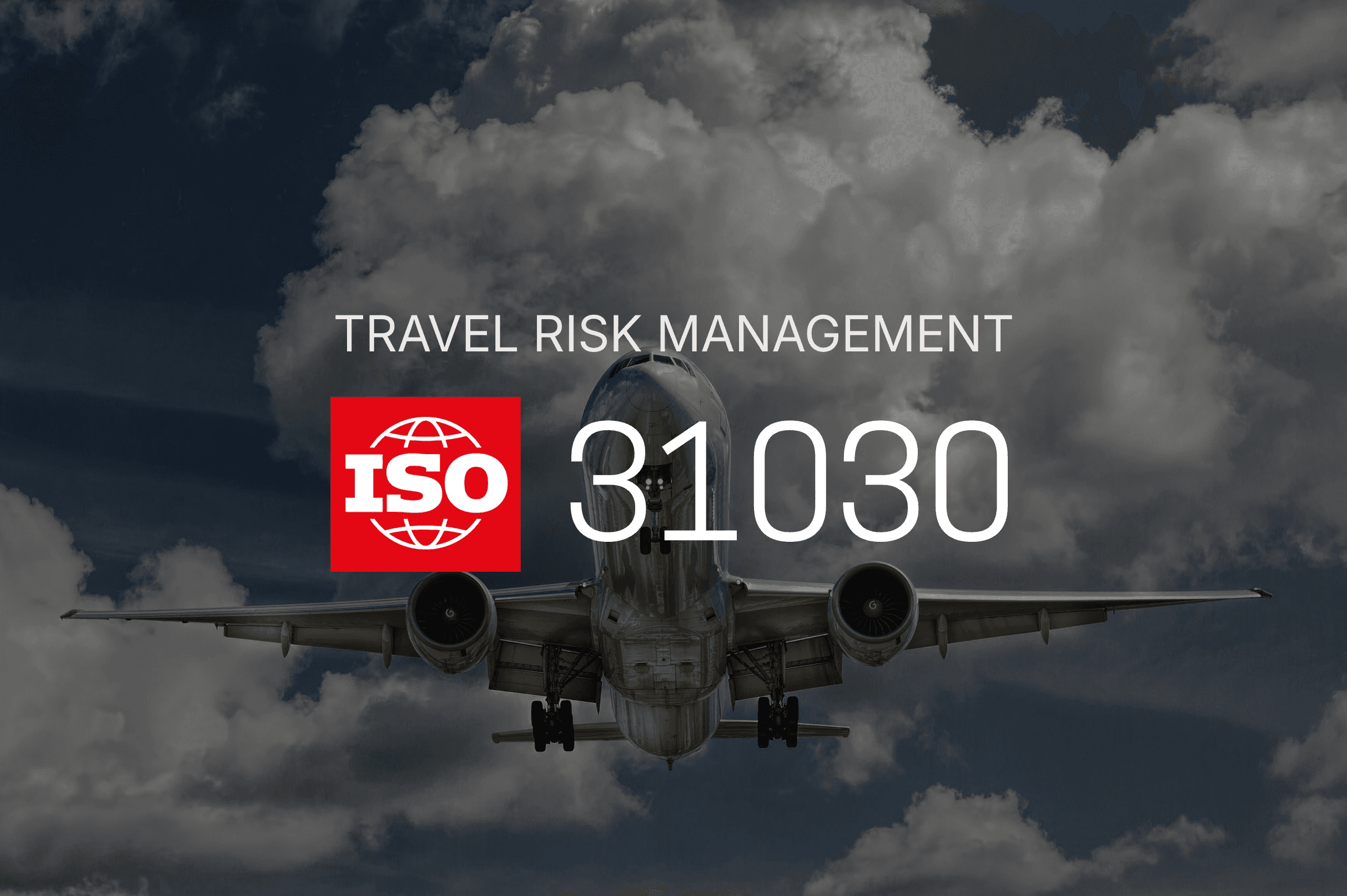 Airplane flying through dark storm clouds with the ISO 31030 travel risk management title overlaid